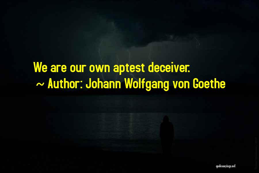 Deceiver Quotes By Johann Wolfgang Von Goethe