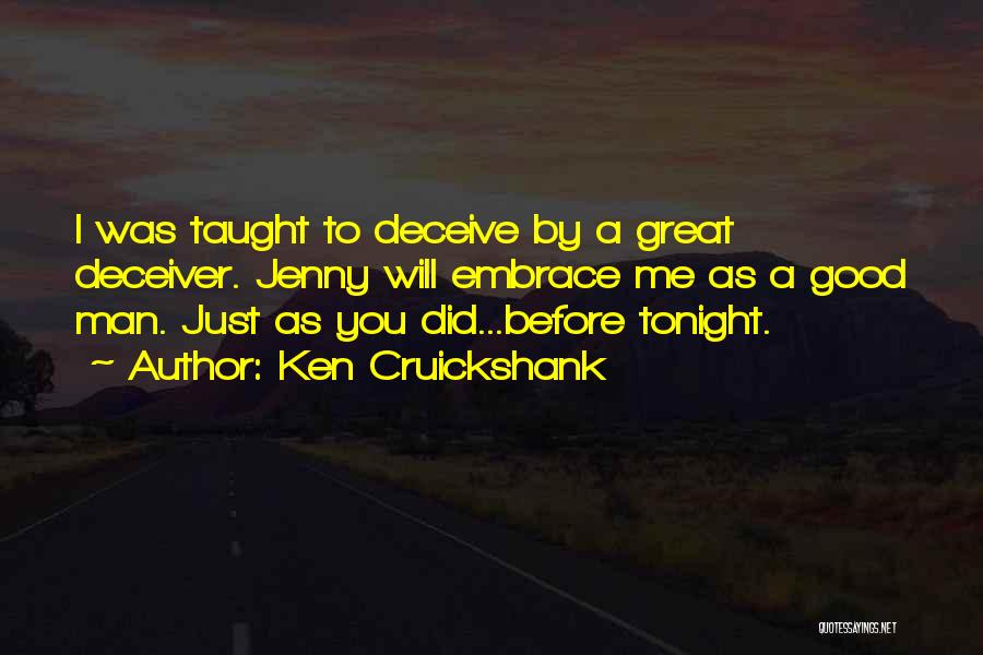 Deceiver Quotes By Ken Cruickshank