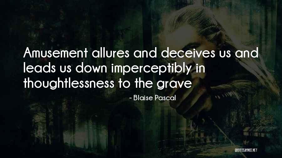 Deceives Quotes By Blaise Pascal