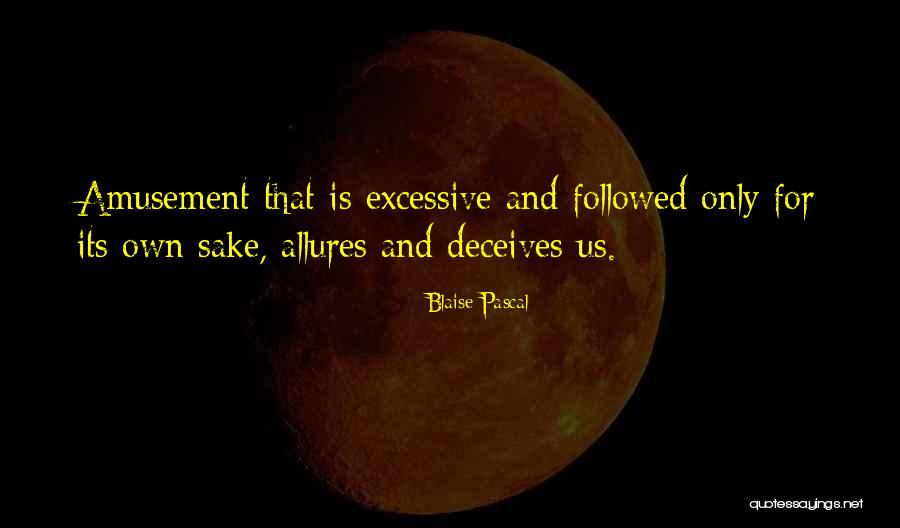 Deceives Quotes By Blaise Pascal