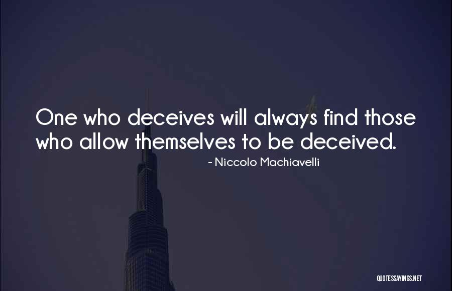 Deceives Quotes By Niccolo Machiavelli Deceives Quotes By Niccolo Machiavelli