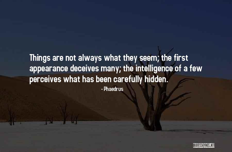 Deceives Quotes By Phaedrus Deceives Quotes By Phaedrus