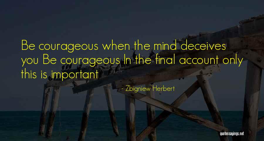 Deceives Quotes By Zbigniew Herbert