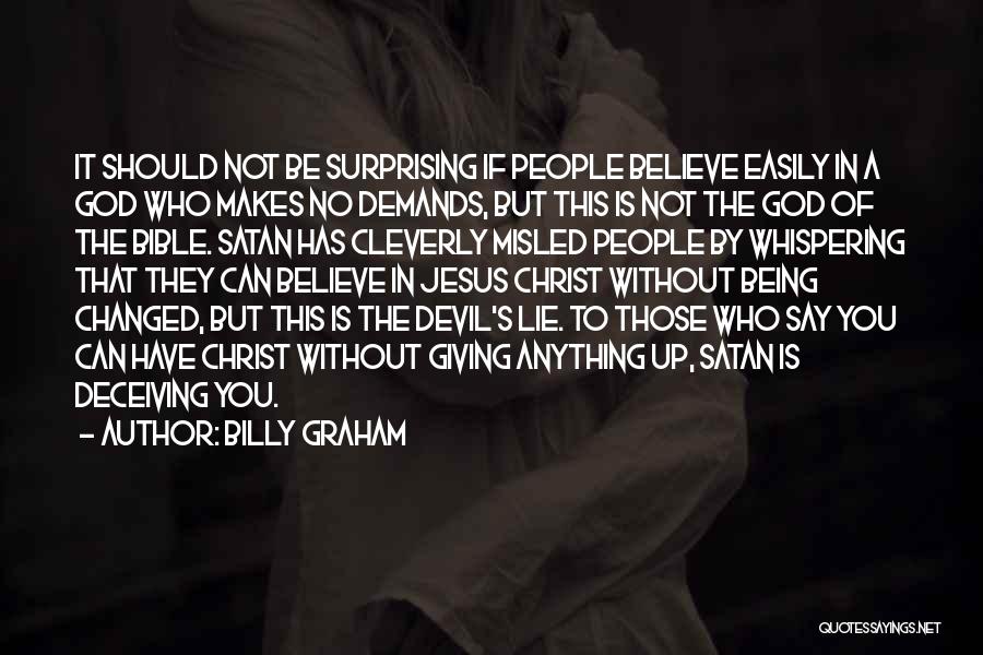 Deceiving And Lying Quotes By Billy Graham