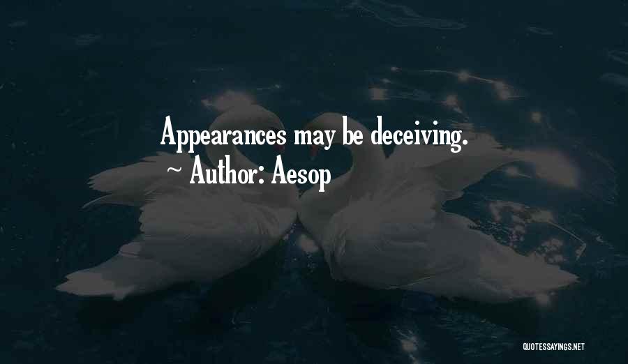 Deceiving Appearances Quotes By Aesop