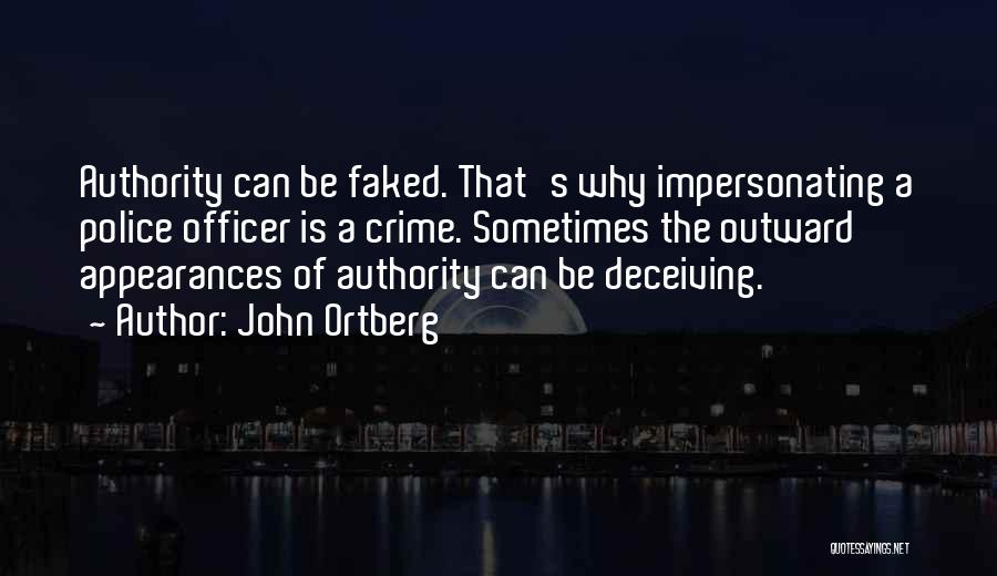 Deceiving Appearances Quotes By John Ortberg