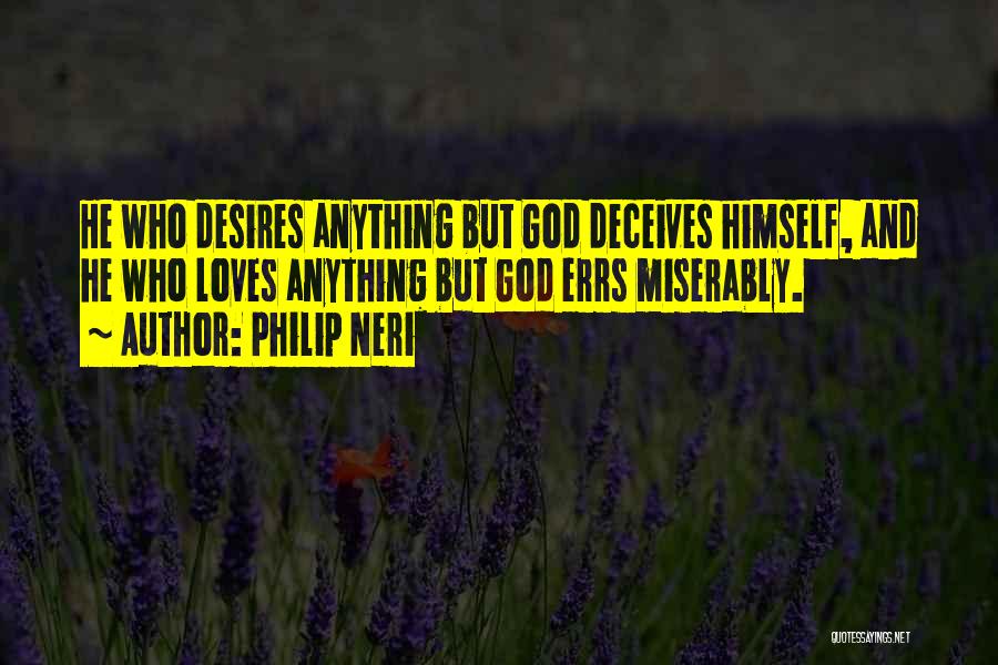 Deceiving God Quotes By Philip Neri