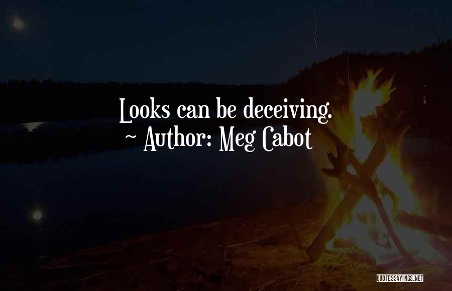 Deceiving Looks Quotes By Meg Cabot