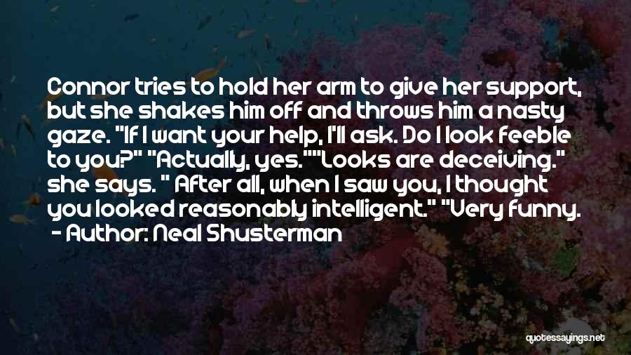 Deceiving Looks Quotes By Neal Shusterman