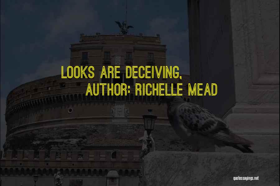 Deceiving Looks Quotes By Richelle Mead