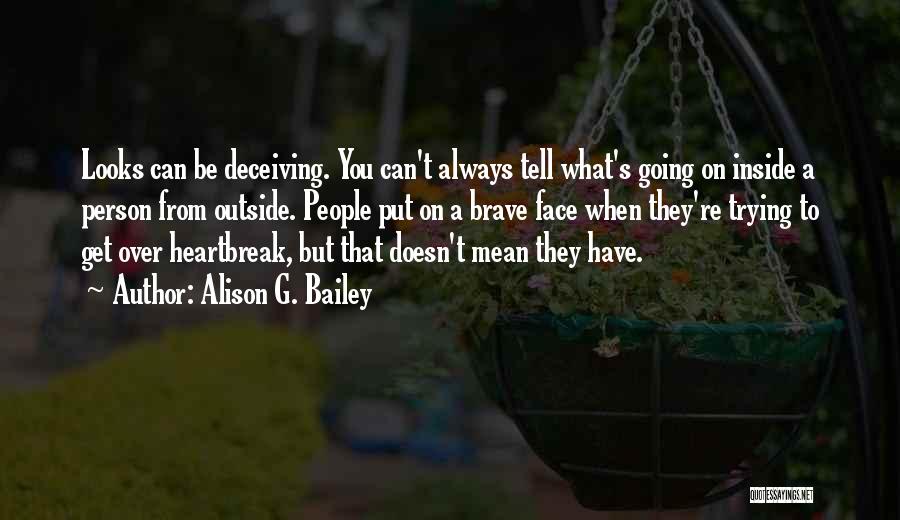 Deceiving Person Quotes By Alison G. Bailey