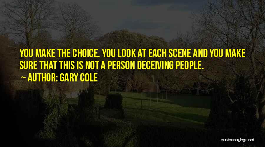 Deceiving Person Quotes By Gary Cole