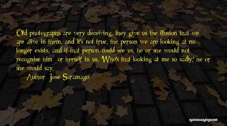 Deceiving Person Quotes By Jose Saramago