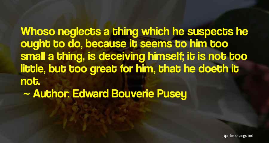 Deceiving Quotes By Edward Bouverie Pusey