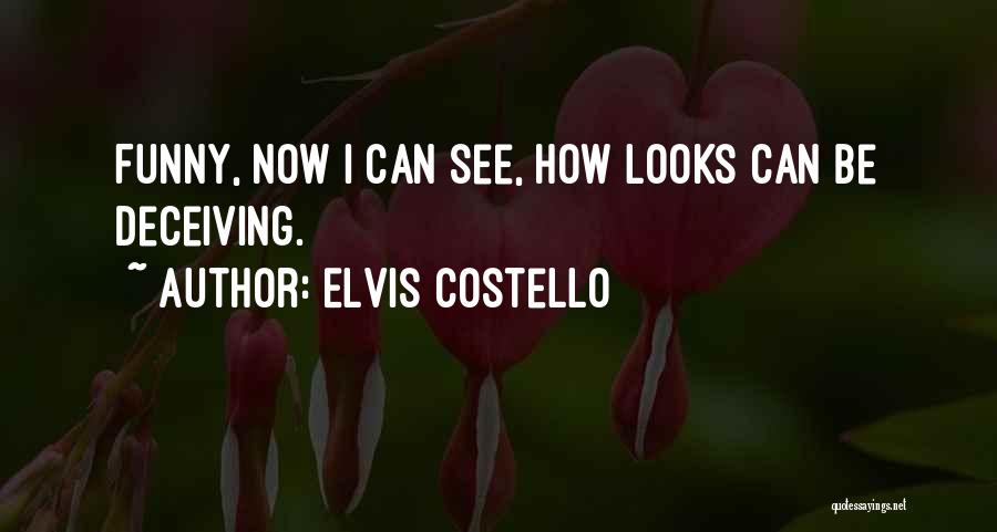 Deceiving Quotes By Elvis Costello