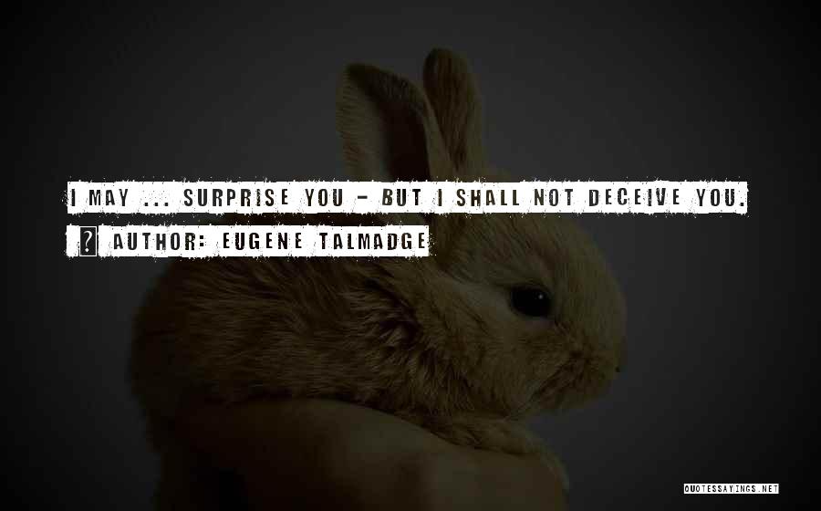Deceiving Quotes By Eugene Talmadge