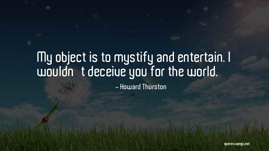 Deceiving Quotes By Howard Thurston