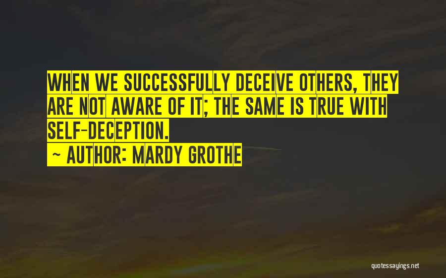 Deceiving Quotes By Mardy Grothe