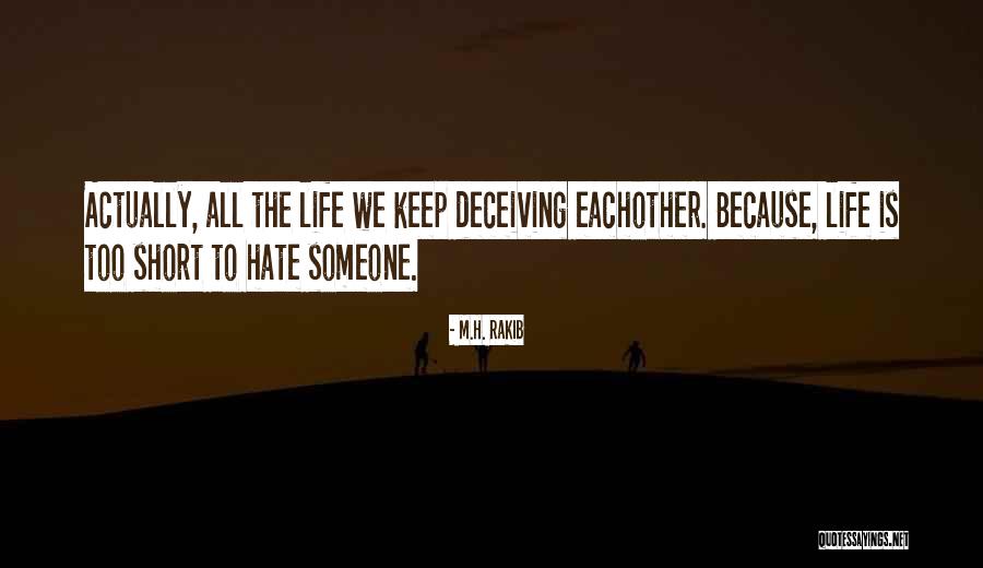 Deceiving Someone Quotes By M.H. Rakib Deceiving Someone Quotes By M.H. Rakib