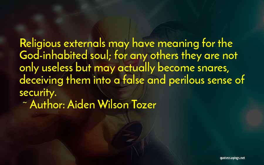 Deceiving Yourself Quotes By Aiden Wilson Tozer