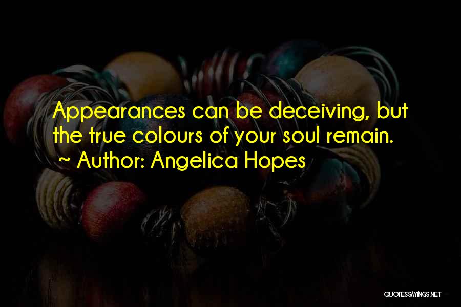 Deceiving Yourself Quotes By Angelica Hopes