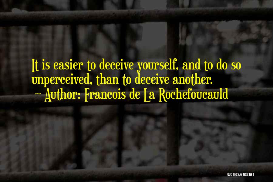 Deceiving Yourself Quotes By Francois De La Rochefoucauld