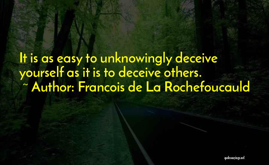 Deceiving Yourself Quotes By Francois De La Rochefoucauld