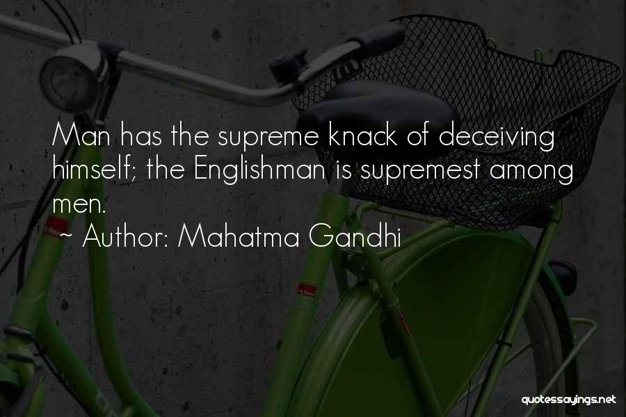 Deceiving Yourself Quotes By Mahatma Gandhi