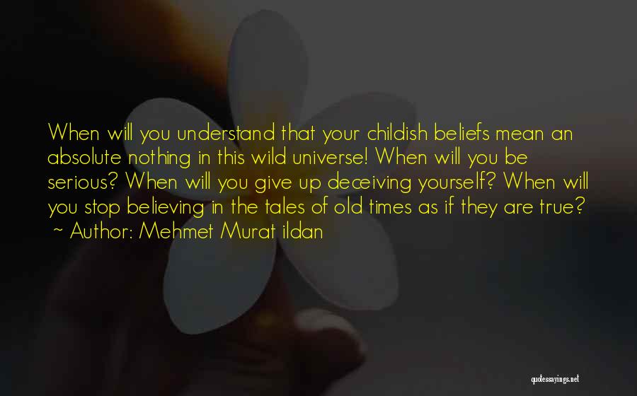 Deceiving Yourself Quotes By Mehmet Murat Ildan