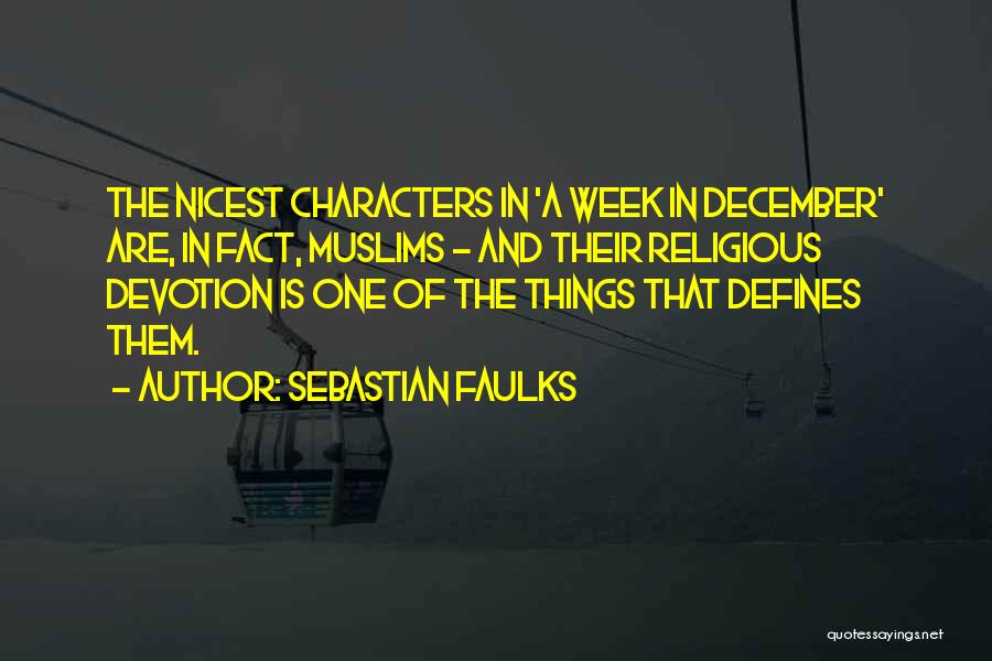 December 1 Quotes By Sebastian Faulks