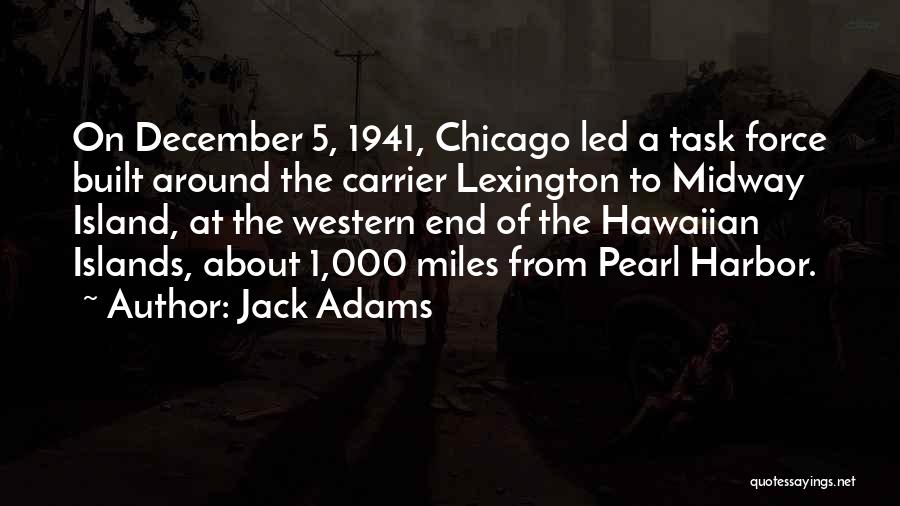 December 7 1941 Quotes By Jack Adams