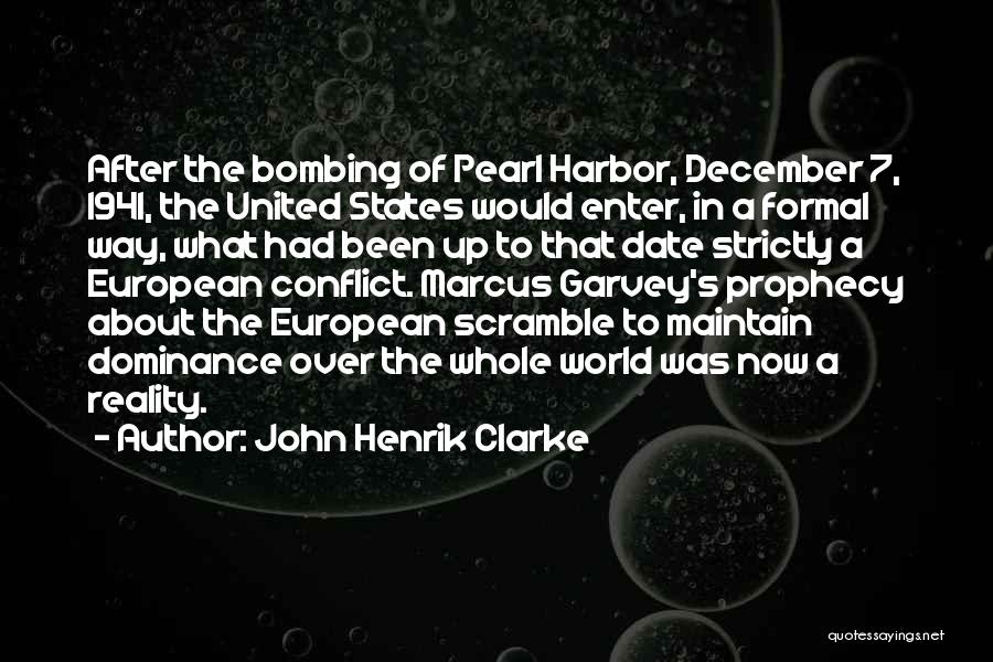 December 7 1941 Quotes By John Henrik Clarke