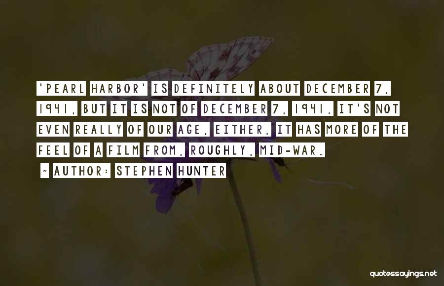 December 7 1941 Quotes By Stephen Hunter