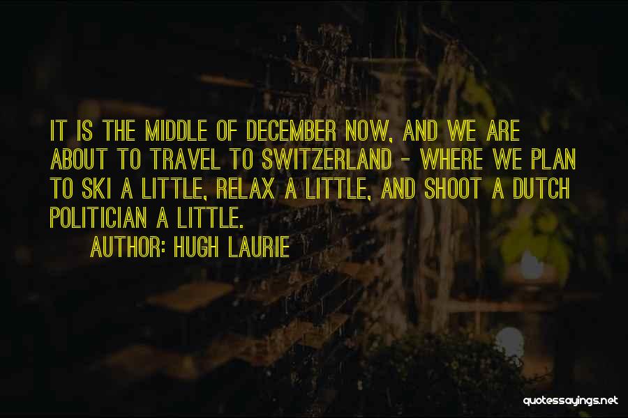 December Comes Quotes By Hugh Laurie