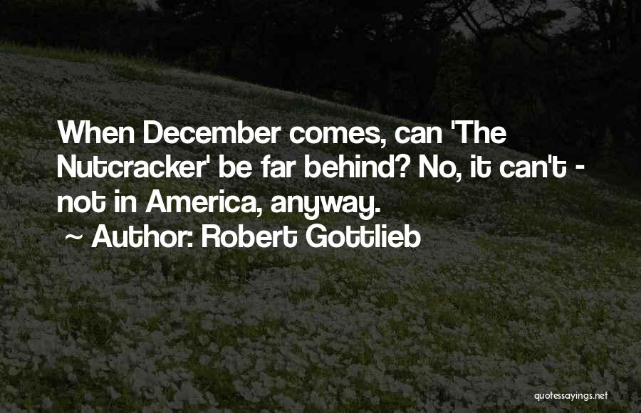 December Comes Quotes By Robert Gottlieb