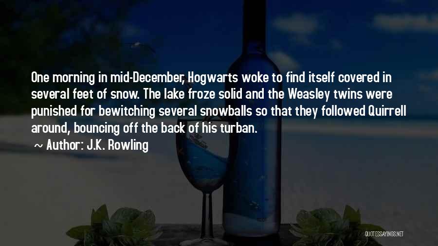 December Morning Quotes By J.K. Rowling