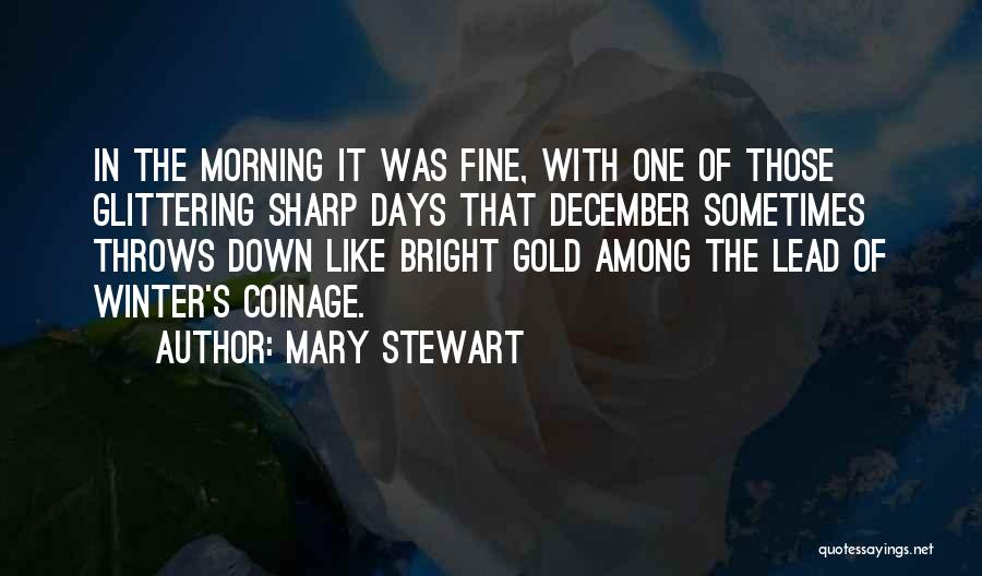 December Morning Quotes By Mary Stewart