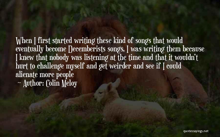 Decemberists Quotes By Colin Meloy