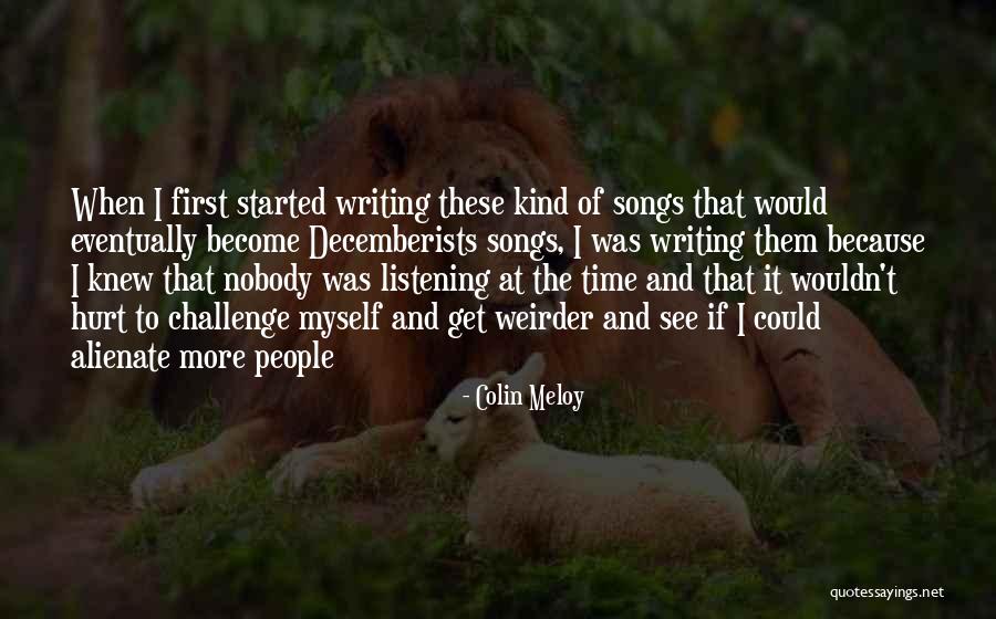 Decemberists Songs Quotes By Colin Meloy Decemberists Songs Quotes By Colin Meloy