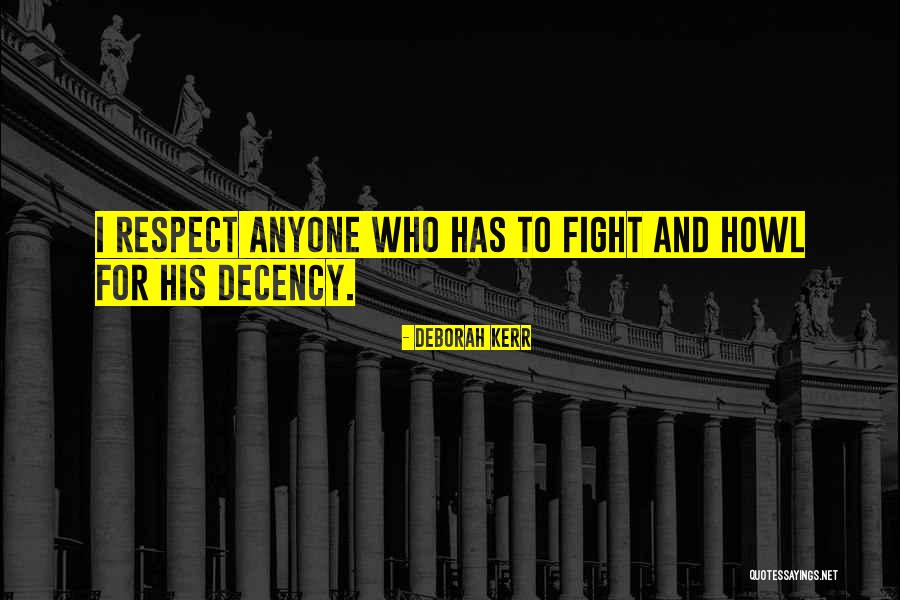 Decency And Respect Quotes By Deborah Kerr Decency And Respect Quotes By Deborah Kerr