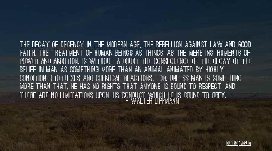 Decency And Respect Quotes By Walter Lippmann Decency And Respect Quotes By Walter Lippmann