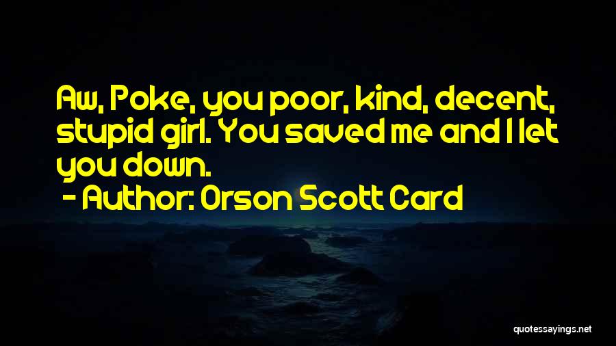 Decent Girl Quotes By Orson Scott Card