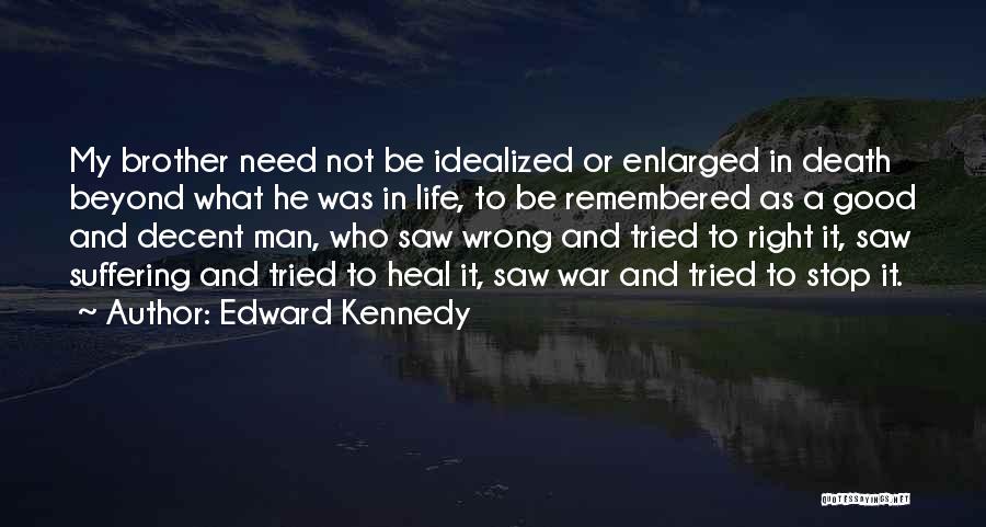 Decent Life Quotes By Edward Kennedy