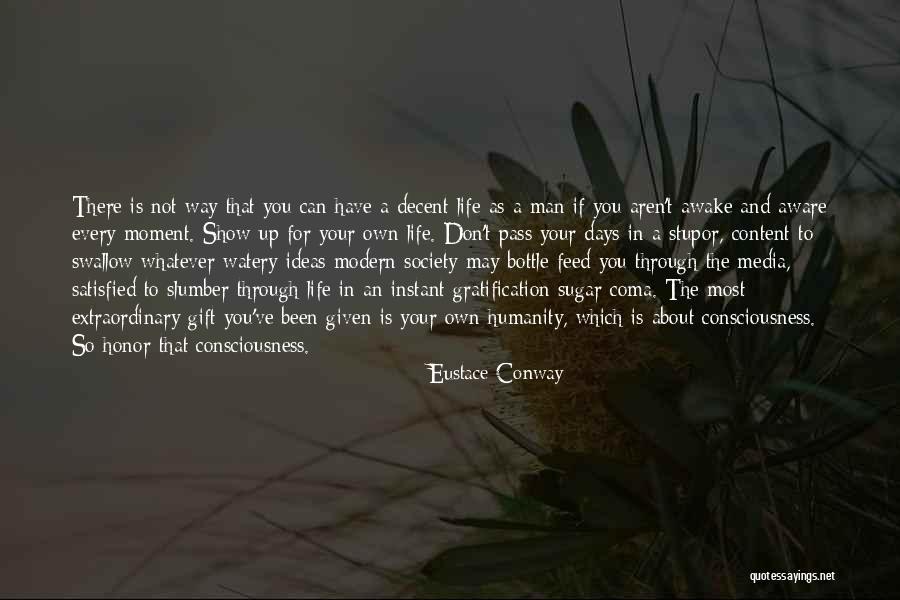 Decent Life Quotes By Eustace Conway Decent Life Quotes By Eustace Conway