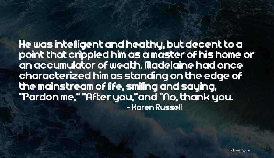 Decent Life Quotes By Karen Russell Decent Life Quotes By Karen Russell