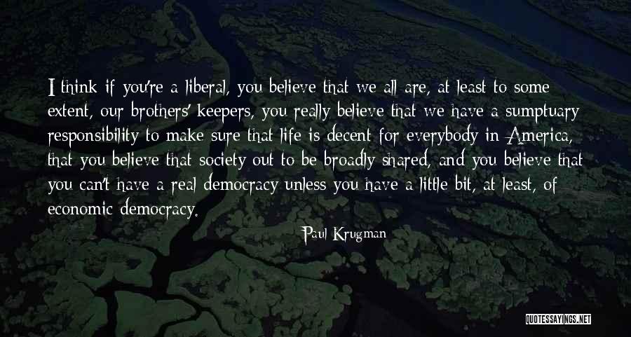 Decent Life Quotes By Paul Krugman