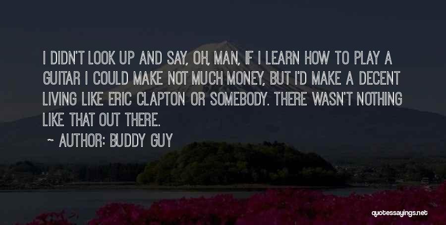 Decent Look Quotes By Buddy Guy