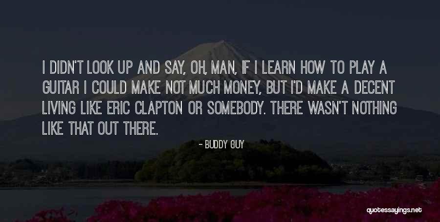 Decent Look Quotes By Buddy Guy