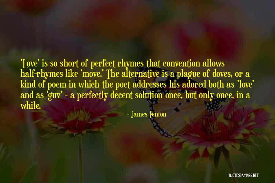 Decent Love Quotes By James Fenton Decent Love Quotes By James Fenton