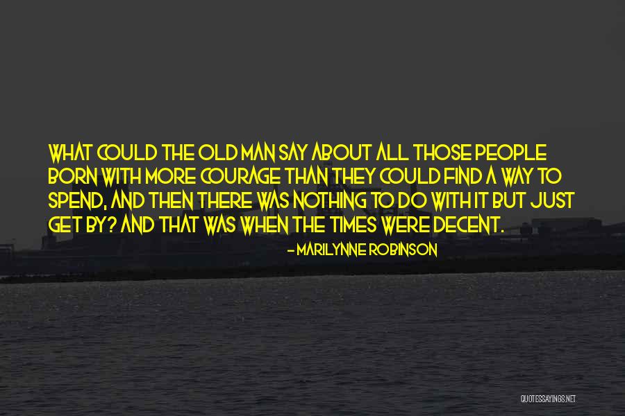 Decent People Quotes By Marilynne Robinson Decent People Quotes By Marilynne Robinson